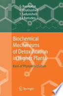Biochemical mechanisms of detoxification in higher plants : basis of phytoremediation /