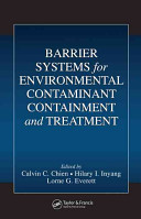 Barrier systems for environmental contaminant containment and treatment /
