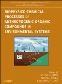 Biophysico-chemical processes of anthropogenic organic compounds in environmental systems /