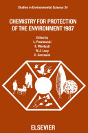 Chemistry for protection of the environment, 1987 : proceedings of the sixth international conference, Torino, Italy, 15-18 September 1987 /