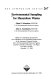 Environmental sampling for hazardous wastes : based on a workshop sponsored by the Committee on Environmental Improvement of the American Chemical Society, the U.S. Environmental Protection Agency, and the University of Nevada--Las Vegas, Las Vegas, Nevada, February 1-3, 1984 / cGlenn E. Schweitzer, editor, John A. Santolucito, editor.