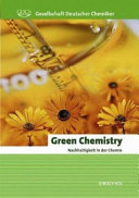 Green chemistry : Nachhaltigkeit in der Chemie /