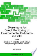 Biosensors for direct monitoring of environmental pollutants in field /