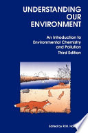 Understanding our environment : an introduction to environmental chemistry and pollution /