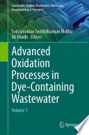 Advanced Oxidation Processes in Dye-Containing Wastewater : Volume 1 /