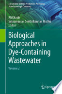 Biological Approaches in Dye-Containing Wastewater : Volume 2 /