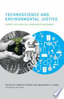 Technoscience and environmental justice : expert cultures in a grassroots movement /