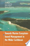 Towards marine ecosystem-based management in the wider Caribbean /