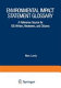 Environmental impact statement glossary : a reference source for EIS writers, reviewers, and citizens /