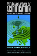 The RAINS model of acidification : science and strategies in Europe /
