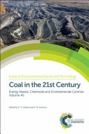 Coal in the 21st century : energy needs, chemicals and environmental controls /