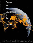 Energy and the environment in the 21st century : proceedings of the conference held at the Massachusetts Institute of Technology, Cambridge, MA, March 26-28, 1990 /