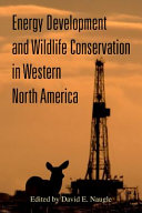 Energy development and wildlife conservation in western North America /