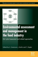 Environmental assessment and management in the food industry : life cycle assessment and related approaches /