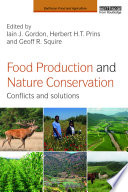 Food production and nature conservation : conflicts and solutions /