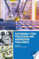 Sustainable food processing and engineering challenges /