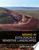 Mining in ecologically sensitive landscapes /