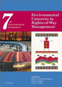 The Seventh International Symposium on Environmental Concerns in Rights-of-Way Management : 9-13 September 2000, Calgary, Alberta, Canada /