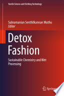 Detox fashion sustainable chemistry and wet processing /