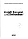 Freight transport and the environment /