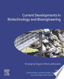 Current developments in biotechnology and bioengineering : emerging organic micro-pollutants /
