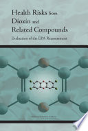 Health risks from dioxin and related compounds : evaluation of the EPA reassessment /