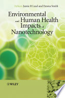 Environmental and human health impacts of nanotechnology /