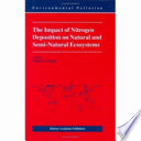 The impact of nitrogen deposition on natural and semi-natural ecosystems /