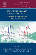 Persistent organic pollutants in Asia : sources, distributions, transport and fate /