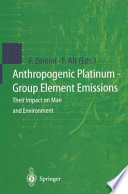Anthropogenic platinum-group element emissions : their impact on man and environment /