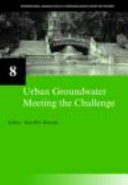 Urban groundwater-- meeting the challenge : selected papers from the 32nd International Geological Congress (IGC), Florence, Italy, August 2004 /