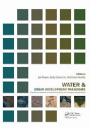 Water and urban development paradigms : towards an integration of engineering, design and management approaches : proceedings of the International Urban Water Conference, Heverlee, Belgium, 15-19 September, 2008 /