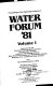 Proceedings of the specialty conference Water Forum '81 : host, San Francisco Section, ASCE, Sheraton Palace Hotel, San Francisco, California, August 10-14, 1981 /