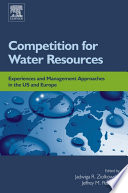 Competition for water resources : experiences and management approaches in the US and Europe /