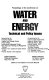 Proceedings of the Conference on Water and Energy : technical and policy issues : eastern conference, Pittsburgh Pennsylvania, May 24-26, 1982, western conference, Fort Collins, Colorado, June 28-30, 1982 /
