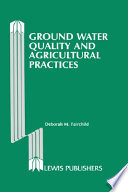 Ground water quality and agricultural practices /