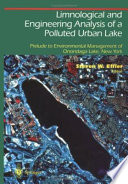 Limnological and engineering analysis of a polluted urban lake : prelude to environmental management of Onandaga Lake, New York /