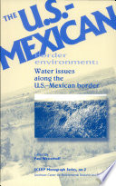 The U.S.-Mexican border environment : water issues along the U.S.-Mexican border /