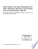 Water quality in the Upper Mississippi River Basin, Minnesota, Wisconsin, South Dakota, Iowa, and North Dakota, 1995-98 /
