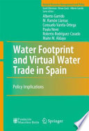 Water footprint and virtual water trade in Spain : policy implications /