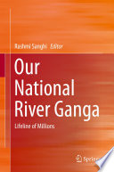 Our National River Ganga : lifeline of millions /