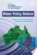 Water policy reform lessons in sustainability from the Murray-Darling Basin /