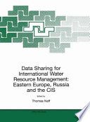 Data sharing for international water resource management : Eastern Europe, Russia, and the CIS /