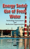 Energy sector use of fresh water : technology assessment and reduction opportunities /