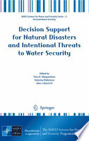 Decision support for natural disasters and intentional threats to water security /