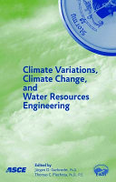 Climate variations, climate change, and water resources engineering /