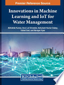 Innovations in machine learning and IoT for water management /