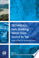 TECHNEAU : safe drinking water from source to tap state of the art & perspectives /