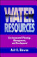 Water resources : environmental planning, management, and development /