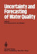 Uncertainty and forecasting of water quality /